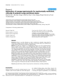 Báo cáo khoa học: "Estimation of energy requirements for mechanically ventilated, critically ill patients using nutritional status"