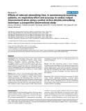 Báo cáo khoa học: "Effects of reduced rebreathing time, in spontaneously breathing patients, on respiratory effort and accuracy in cardiac output measurement when using a partial carbon dioxide rebreathing technique: a prospective observational study"