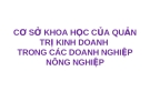 CƠ SỞ KHOA HỌC CỦA QUẢN TRỊ KINH DOANH TRONG CÁC DOANH NGHIỆP NÔNG NGHIỆP