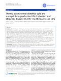Báo cáo y học: "Thymic plasmacytoid dendritic cells are susceptible to productive HIV-1 infection and efficiently transfer R5 HIV-1 to thymocytes in vitro"