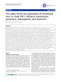 Báo cáo y học: "The utility of the new generation of humanized mice to study HIV-1 infection: transmission, prevention, pathogenesis, and treatment"