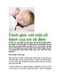 Cảnh giác với một số bệnh của trẻ về đêm