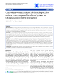 Báo cáo y học: "Cost-effectiveness analysis of clinical specialist outreach as compared to referral system in Ethiopia: an economic evaluation"