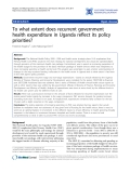 Báo cáo y học: "To what extent does recurrent government health expenditure in Uganda reflect its policy priorities"