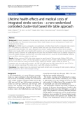 Báo cáo y học: "Lifetime health effects and medical costs of integrated stroke services - a non-randomized controlled cluster-trial based life table approach"