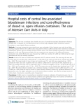 Báo cáo y học: "Hospital costs of central line-associated bloodstream infections and cost-effectiveness of closed vs. open infusion containers. The case of Intensive Care Units in Italy"