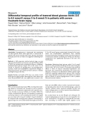 Báo cáo y học: " Differential temporal profile of lowered blood glucose levels (3.5 to 6.5 mmol/l versus 5 to 8 mmol/l) in patients with severe traumatic brain injury"