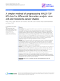 Báo cáo y học: "A simpler method of preprocessing MALDI-TOF MS data for differential biomarker analysis: stem cell and melanoma cancer studies"