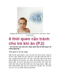 8 thói quen cần tránh cho trẻ khi ăn (P.2)