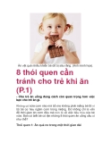 8 thói quen cần tránh cho trẻ khi ăn (P.1)