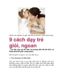 Muốn con ngoan và giỏi, mẹ cần bí kíp hay.