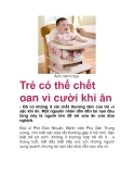 Trẻ có thể chết oan vì cười khi ăn