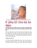 Ăn dặm là bước ngoặt quan trọng với bé. (Ảnh minh họa).

6 'phụ tá' cho bé ăn