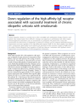 Báo cáo y học: " Down regulation of the high-affinity IgE receptor associated with successful treatment of chronic idiopathic urticaria with omalizuma"