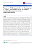 Báo cáo y học: "Relevance of laboratory testing for the diagnosis of primary immunodeficiencies: a review of case-based examples of selected immunodeficiencies"