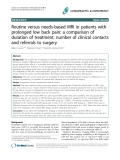 Báo cáo y học: "Routine versus needs-based MRI in patients with prolonged low back pain: a comparison of duration of treatment, number of clinical contacts and referrals to surgery"