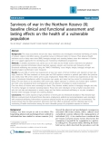 Báo cáo y học: "Survivors of war in the Northern Kosovo (II): baseline clinical and functional assessment and lasting effects on the health of a vulnerable population"