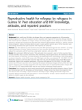 Báo cáo y học: "Reproductive health for refugees by refugees in Guinea IV: Peer education and HIV knowledge, attitudes, and reported practices"