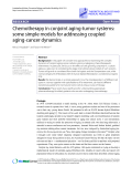 Báo cáo y học: "Research Chemotherapy in conjoint aging-tumor systems: some simple models for addressing coupled aging-cancer dynamics"