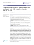 Báo cáo y học: "Characterization of vascular strain during in-vitro angioplasty with high-resolution ultrasound speckle tracking"