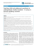 Báo cáo y học: "Teaching child and adolescent psychiatry to undergraduate medical students - A survey in German-speaking countries"