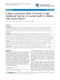 Báo cáo y học: " Is there a protective effect of normal to high intellectual function on mental health in children with chronic illness"