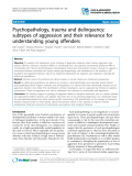 Báo cáo y học: " Psychopathology, trauma and delinquency: subtypes of aggression and their relevance for understanding young offenders"