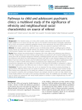 Báo cáo y học: "Pathways to child and adolescent psychiatric clinics: a multilevel study of the significance of ethnicity and neighbourhood social characteristics on source of referral"