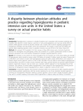 Báo cáo y học: "A disparity between physician attitudes and practice regarding hyperglycemia in pediatric intensive care units in the United States: a survey on actual practice habits"