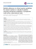 Báo cáo y học: " Bedside adherence to clinical practice guidelines for enteral nutrition in critically ill patients receiving mechanical ventilation: a prospective, multi-centre, observational study"