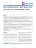 Báo cáo y học: "Matrix-metalloproteinase-2, -8 and -9 in serum and skin blister fluid in patients with severe sepsis"