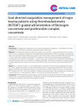 Báo cáo y học: "Goal-directed coagulation management of major trauma patients using thromboelastometry (ROTEM®)-guided administration of fibrinogen"
