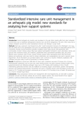 Báo cáo y học: " Standardized intensive care unit management in an anhepatic pig model: new standards for analyzing liver support systems"