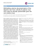 Báo cáo y học: "Withholding selective decontamination of the digestive tract from critically ill patients must now surely be ethically questionable given the vast evidence base"