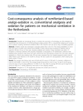 Báo cáo y học: " Cost-consequence analysis of remifentanil-based analgo-sedation vs. conventional analgesia and sedation for patients on mechanical ventilation in the Netherlands"
