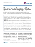 Báo cáo y học: " Effect of oral beta-blocker on short and longterm mortality in patients with acute respiratory failure: results from the BASEL II-ICU study"