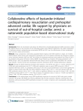 Báo cáo y học: "Collaborative effects of bystander-initiated cardiopulmonary resuscitation and prehospital advanced cardiac life support by physicians on survival of out-of-hospital cardiac arrest: a nationwide population-based observational study"