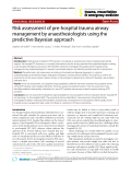 Báo cáo y học: " Risk assessment of pre-hospital trauma airway management by anaesthesiologists using the predictive Bayesian approach"