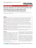 Báo cáo y học: " Vascular relaxation of canine visceral arteries after ischemia by means of supraceliac aortic cross-clamping followed by reperfusion"