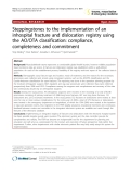 Báo cáo y học: "Steppingstones to the implementation of an inhospital fracture and dislocation registry using the AO/OTA classification: compliance, completeness and commitment"