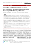 Báo cáo y học: "Occupational affiliation does not influence practical skills in cardiopulmonary resuscitation for in-hospital healthcare professionals"