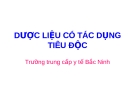 DƯỢC LIỆU CÓ TÁC DỤNG TIÊU ĐỘC