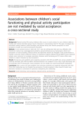 Báo cáo y học: " Associations between children’s social functioning and physical activity participation are not mediated by social acceptance: a cross-sectional study"