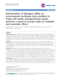 Báo cáo y học: " Administration of hydrogen sulfide via extracorporeal membrane lung ventilation in sheep with partial cardiopulmonary bypass perfusion: a proof of concept study on metabolic and vasomotor effects"