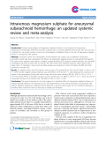 Báo cáo y học: "Intravenous magnesium sulphate for aneurysmal subarachnoid hemorrhage: an updated systemic review and meta-analysis"