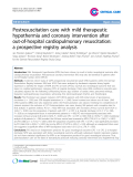 Báo cáo y học: " Endothelial Postresuscitation care with mild therapeutic hypothermia and coronary intervention after out-of-hospital cardiopulmonary resuscitation: a prospective registry analysi"