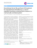 Báo cáo y học: " Endothelial Recombinant factor VIIa and factor VIII treatment for acquired factor VIII deficiency: a case of repeated thrombotic endotracheal occlusion in a mechanically ventilated patient"