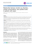 Báo cáo y học: "Relationship between alcohol use disorders, cortisol concentrations, and cytokine levels in patients with sepsis"