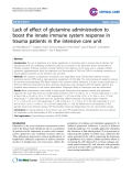 Báo cáo y học: " Lack of effect of glutamine administration to boost the innate immune system response in trauma patients in the intensive care unit"