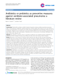 Báo cáo y học: "Antibiotics or probiotics as preventive measures against ventilator-associated pneumonia: a literature review"